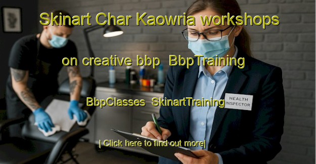 Skinart Char Kaowria workshops on creative bbp | BbpTraining | BbpClasses | SkinartTraining-Bangladesh