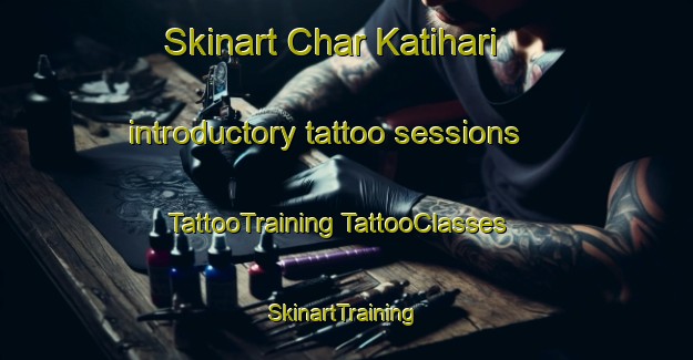 Skinart Char Katihari introductory tattoo sessions | #TattooTraining #TattooClasses #SkinartTraining-Bangladesh