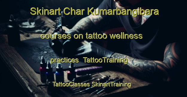 Skinart Char Kumarbangibara courses on tattoo wellness practices | #TattooTraining #TattooClasses #SkinartTraining-Bangladesh