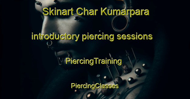 Skinart Char Kumarpara introductory piercing sessions | #PiercingTraining #PiercingClasses #SkinartTraining-Bangladesh