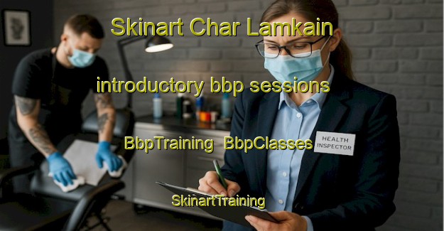 Skinart Char Lamkain introductory bbp sessions | BbpTraining | BbpClasses | SkinartTraining-Bangladesh