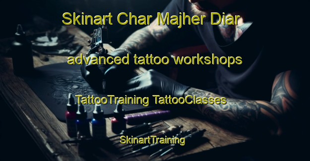 Skinart Char Majher Diar advanced tattoo workshops | #TattooTraining #TattooClasses #SkinartTraining-Bangladesh