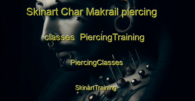 Skinart Char Makrail piercing classes | #PiercingTraining #PiercingClasses #SkinartTraining-Bangladesh