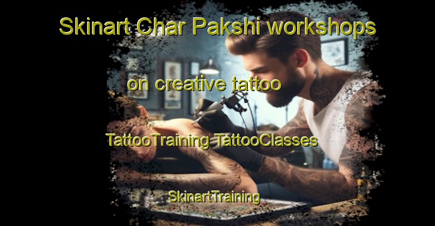 Skinart Char Pakshi workshops on creative tattoo | #TattooTraining #TattooClasses #SkinartTraining-Bangladesh