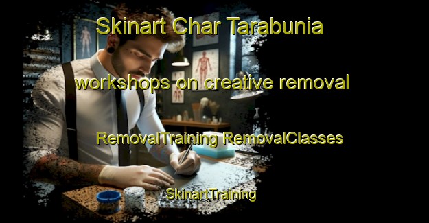 Skinart Char Tarabunia workshops on creative removal | #RemovalTraining #RemovalClasses #SkinartTraining-Bangladesh