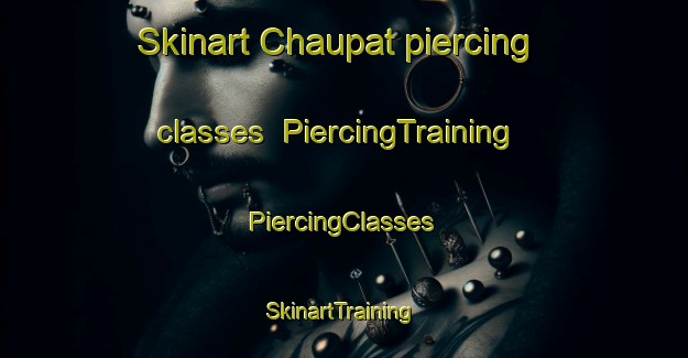 Skinart Chaupat piercing classes | #PiercingTraining #PiercingClasses #SkinartTraining-Bangladesh