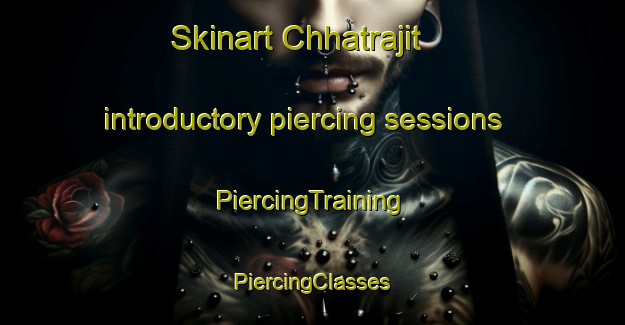 Skinart Chhatrajit introductory piercing sessions | #PiercingTraining #PiercingClasses #SkinartTraining-Bangladesh