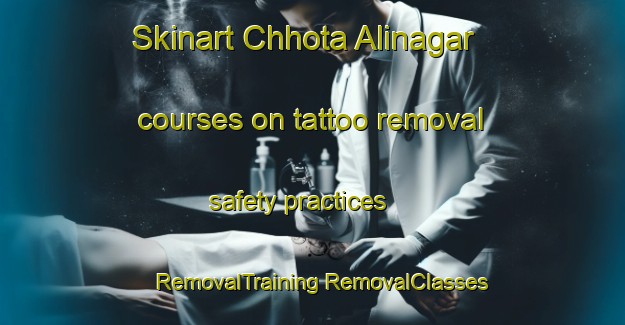 Skinart Chhota Alinagar courses on tattoo removal safety practices | #RemovalTraining #RemovalClasses #SkinartTraining-Bangladesh