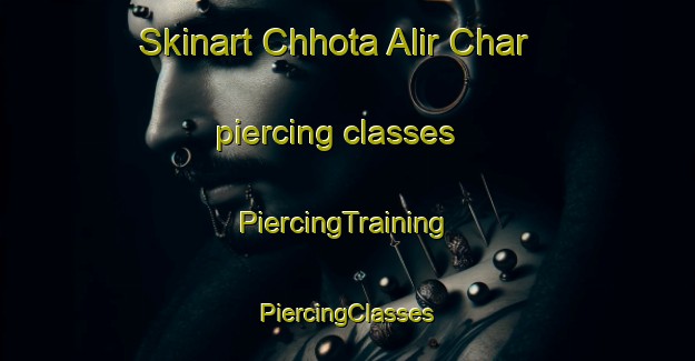 Skinart Chhota Alir Char piercing classes | #PiercingTraining #PiercingClasses #SkinartTraining-Bangladesh