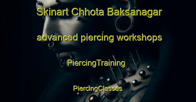 Skinart Chhota Baksanagar advanced piercing workshops | #PiercingTraining #PiercingClasses #SkinartTraining-Bangladesh