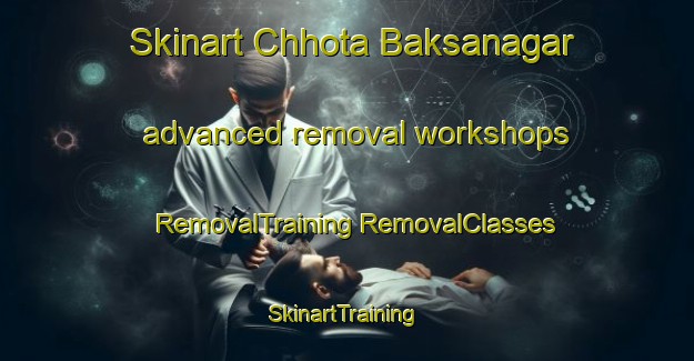 Skinart Chhota Baksanagar advanced removal workshops | #RemovalTraining #RemovalClasses #SkinartTraining-Bangladesh