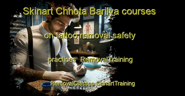 Skinart Chhota Barilya courses on tattoo removal safety practices | #RemovalTraining #RemovalClasses #SkinartTraining-Bangladesh