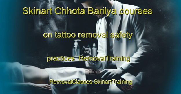 Skinart Chhota Barilya courses on tattoo removal safety practices | #RemovalTraining #RemovalClasses #SkinartTraining-Bangladesh