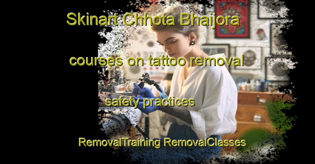 Skinart Chhota Bhaijora courses on tattoo removal safety practices | #RemovalTraining #RemovalClasses #SkinartTraining-Bangladesh