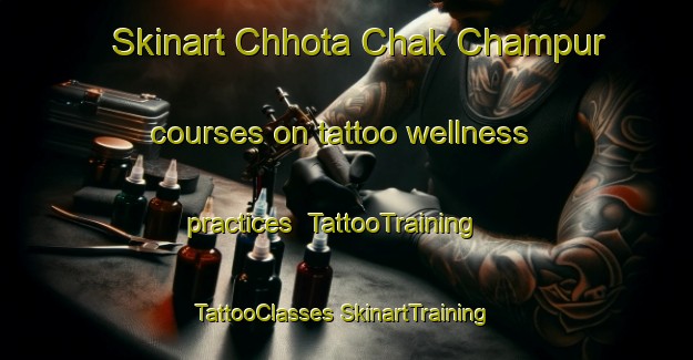 Skinart Chhota Chak Champur courses on tattoo wellness practices | #TattooTraining #TattooClasses #SkinartTraining-Bangladesh