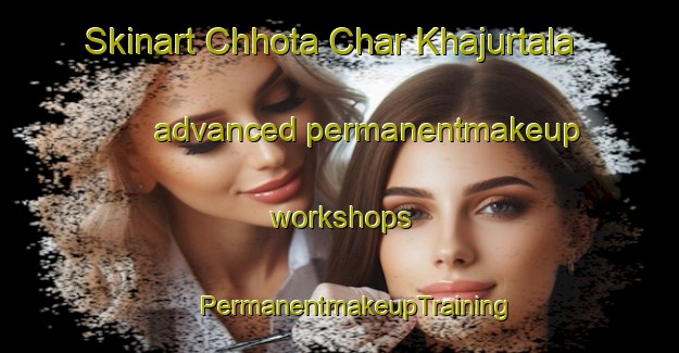 Skinart Chhota Char Khajurtala advanced permanentmakeup workshops | #PermanentmakeupTraining #PermanentmakeupClasses #SkinartTraining-Bangladesh