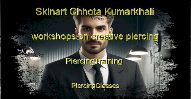 Skinart Chhota Kumarkhali workshops on creative piercing | #PiercingTraining #PiercingClasses #SkinartTraining-Bangladesh