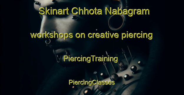 Skinart Chhota Nabagram workshops on creative piercing | #PiercingTraining #PiercingClasses #SkinartTraining-Bangladesh