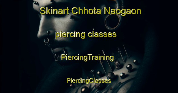 Skinart Chhota Naogaon piercing classes | #PiercingTraining #PiercingClasses #SkinartTraining-Bangladesh