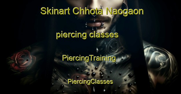 Skinart Chhota Naogaon piercing classes | #PiercingTraining #PiercingClasses #SkinartTraining-Bangladesh