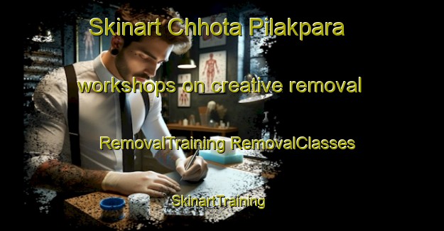 Skinart Chhota Pilakpara workshops on creative removal | #RemovalTraining #RemovalClasses #SkinartTraining-Bangladesh