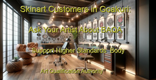 Skinart Customers in Goakuri: Ask Your Artist About BAQA - Support Higher Standards | Body Art Qualification Authority | BAQA-Bangladesh