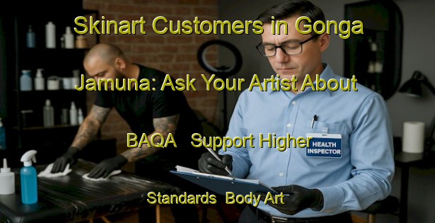 Skinart Customers in Gonga Jamuna: Ask Your Artist About BAQA - Support Higher Standards | Body Art Qualification Authority | BAQA-Bangladesh