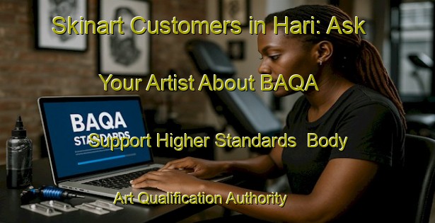 Skinart Customers in Hari: Ask Your Artist About BAQA - Support Higher Standards | Body Art Qualification Authority | BAQA-Bangladesh
