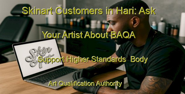 Skinart Customers in Hari: Ask Your Artist About BAQA - Support Higher Standards | Body Art Qualification Authority | BAQA-Bangladesh