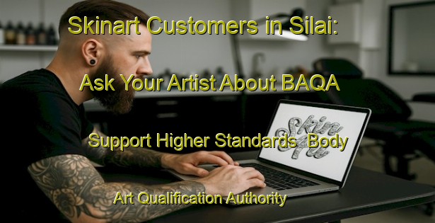 Skinart Customers in Silai: Ask Your Artist About BAQA - Support Higher Standards | Body Art Qualification Authority | BAQA-Bangladesh