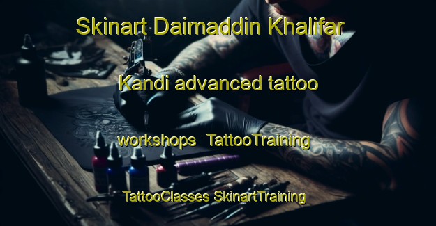 Skinart Daimaddin Khalifar Kandi advanced tattoo workshops | #TattooTraining #TattooClasses #SkinartTraining-Bangladesh