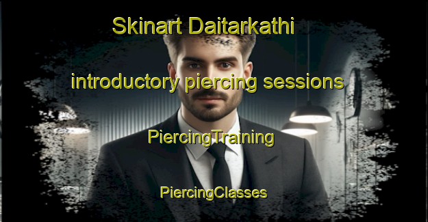 Skinart Daitarkathi introductory piercing sessions | #PiercingTraining #PiercingClasses #SkinartTraining-Bangladesh