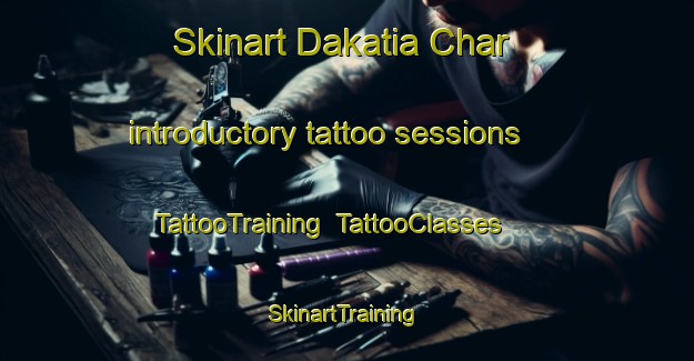 Skinart Dakatia Char introductory tattoo sessions | TattooTraining | TattooClasses | SkinartTraining-Bangladesh