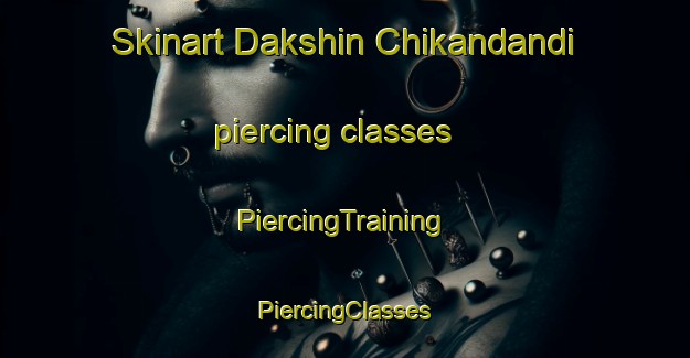 Skinart Dakshin Chikandandi piercing classes | #PiercingTraining #PiercingClasses #SkinartTraining-Bangladesh