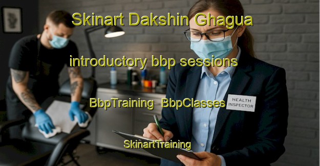 Skinart Dakshin Ghagua introductory bbp sessions | BbpTraining | BbpClasses | SkinartTraining-Bangladesh