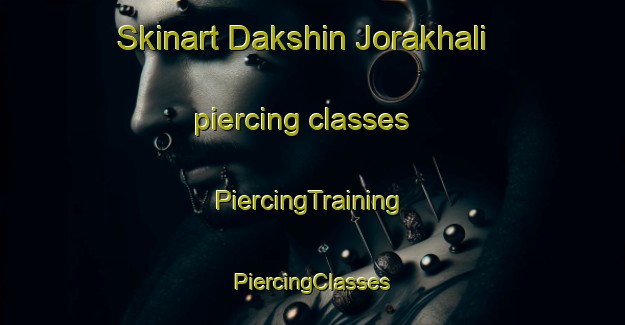 Skinart Dakshin Jorakhali piercing classes | #PiercingTraining #PiercingClasses #SkinartTraining-Bangladesh