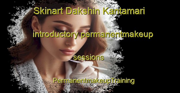 Skinart Dakshin Kantamari introductory permanentmakeup sessions | #PermanentmakeupTraining #PermanentmakeupClasses #SkinartTraining-Bangladesh