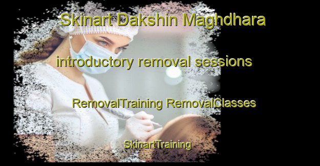 Skinart Dakshin Maghdhara introductory removal sessions | #RemovalTraining #RemovalClasses #SkinartTraining-Bangladesh