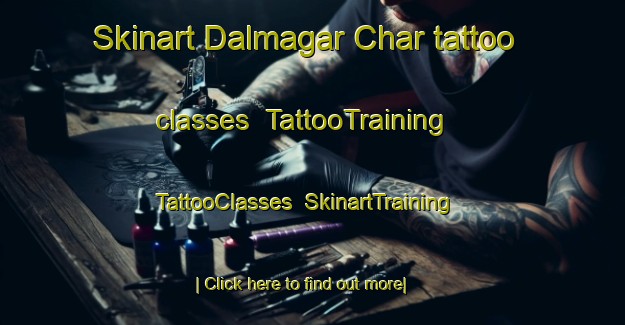Skinart Dalmagar Char tattoo classes | TattooTraining | TattooClasses | SkinartTraining-Bangladesh