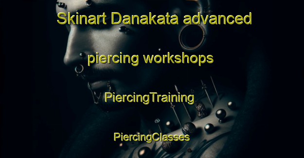 Skinart Danakata advanced piercing workshops | #PiercingTraining #PiercingClasses #SkinartTraining-Bangladesh