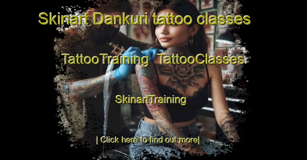 Skinart Dankuri tattoo classes | TattooTraining | TattooClasses | SkinartTraining-Bangladesh
