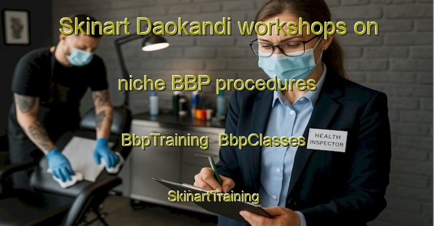 Skinart Daokandi workshops on niche BBP procedures | BbpTraining | BbpClasses | SkinartTraining-Bangladesh
