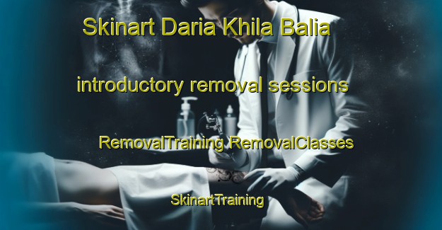 Skinart Daria Khila Balia introductory removal sessions | #RemovalTraining #RemovalClasses #SkinartTraining-Bangladesh