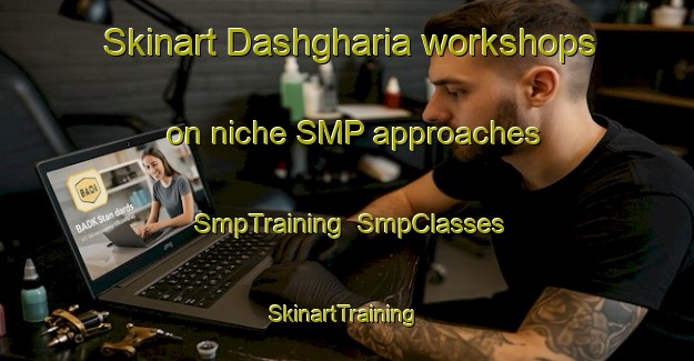 Skinart Dashgharia workshops on niche SMP approaches | SmpTraining | SmpClasses | SkinartTraining-Bangladesh