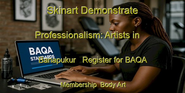 Skinart Demonstrate Professionalism: Artists in Banapukur - Register for BAQA Membership | Body Art Qualification Authority | BAQA-Bangladesh