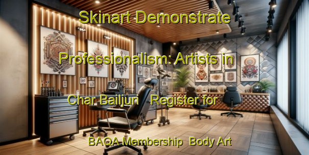 Skinart Demonstrate Professionalism: Artists in Char Bailjuri - Register for BAQA Membership | Body Art Qualification Authority | BAQA-Bangladesh