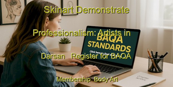 Skinart Demonstrate Professionalism: Artists in Darsan - Register for BAQA Membership | Body Art Qualification Authority | BAQA-Bangladesh