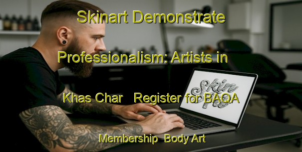 Skinart Demonstrate Professionalism: Artists in Khas Char - Register for BAQA Membership | Body Art Qualification Authority | BAQA-Bangladesh