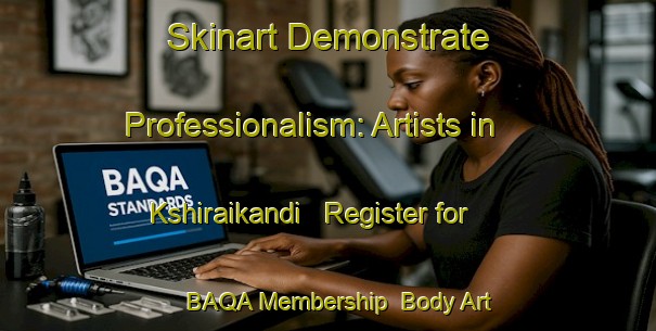 Skinart Demonstrate Professionalism: Artists in Kshiraikandi - Register for BAQA Membership | Body Art Qualification Authority | BAQA-Bangladesh
