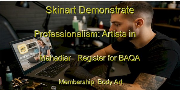 Skinart Demonstrate Professionalism: Artists in Mahadiar - Register for BAQA Membership | Body Art Qualification Authority | BAQA-Bangladesh